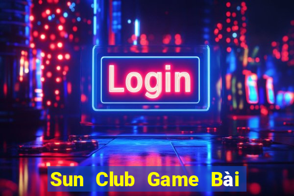 Sun Club Game Bài Online Đổi Thưởng