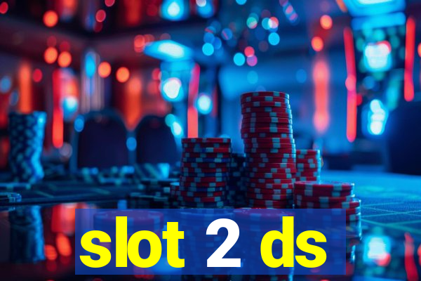 slot 2 ds