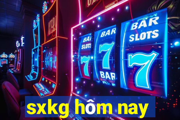 sxkg hom nay