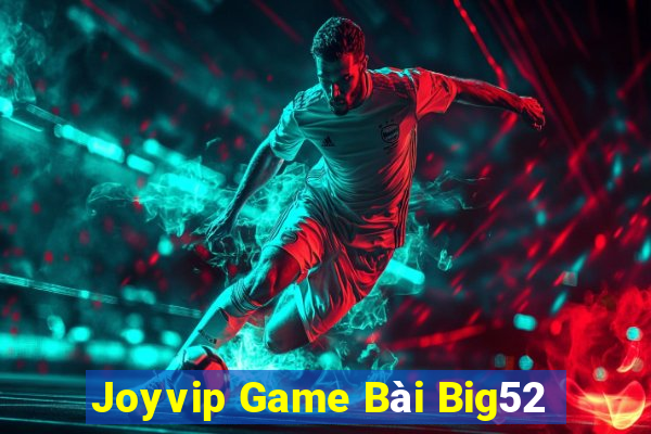 Joyvip Game Bài Big52