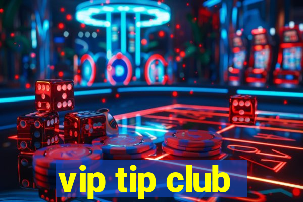 vip tip club