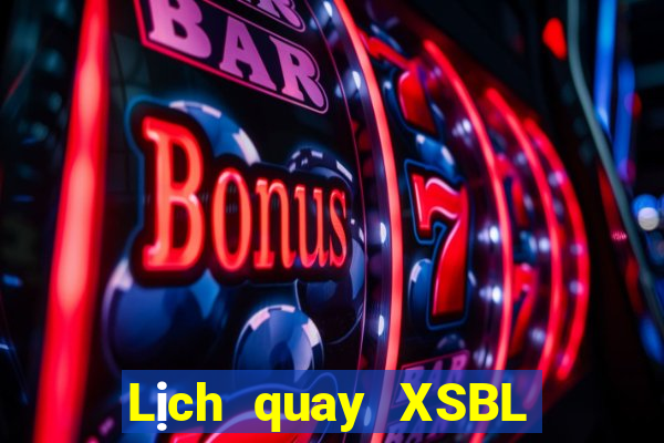 Lịch quay XSBL ngày 14