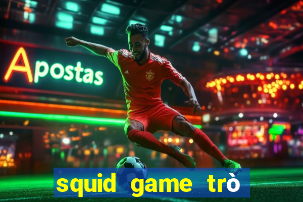 squid game trò chơi con mực