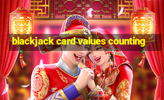 blackjack card values counting