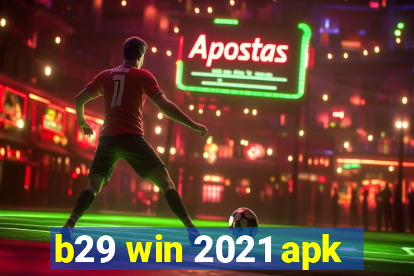 b29 win 2021 apk