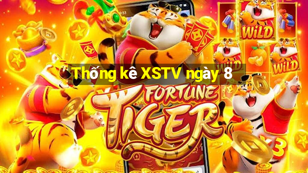 Thống kê XSTV ngày 8