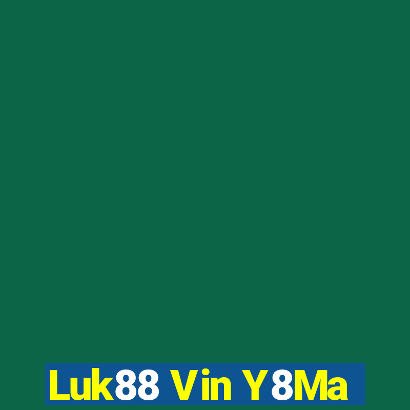 Luk88 Vin Y8Ma