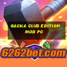 gacha club edition mod pc