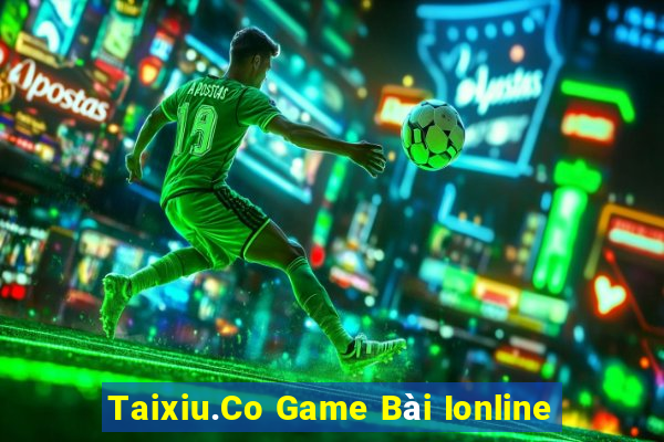 Taixiu.Co Game Bài Ionline