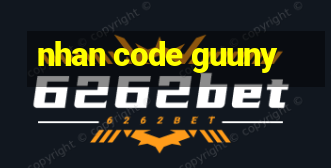 nhan code guuny