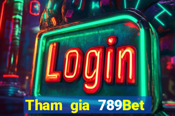 Tham gia 789Bet Thưởng 200k