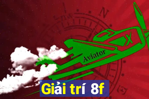 Giải trí 8f