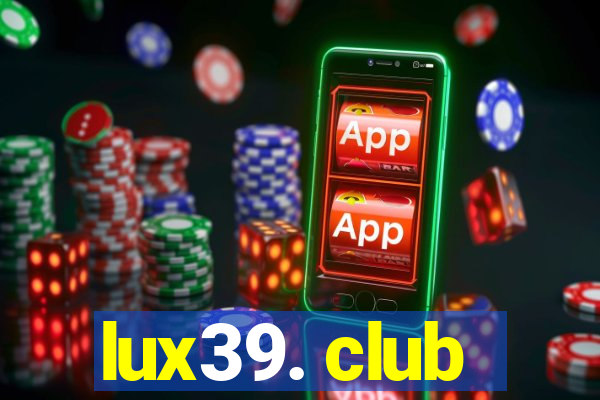 lux39. club