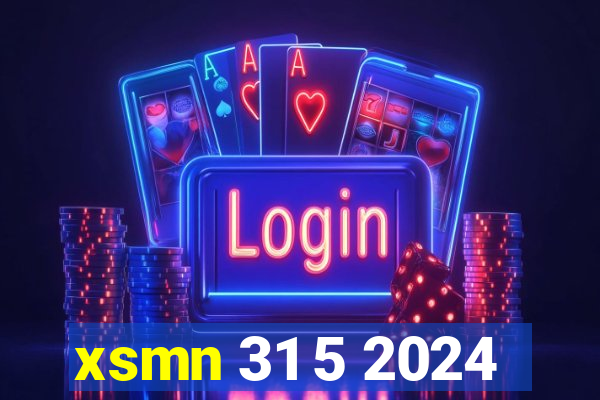 xsmn 31 5 2024