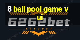 8 ball pool game vui