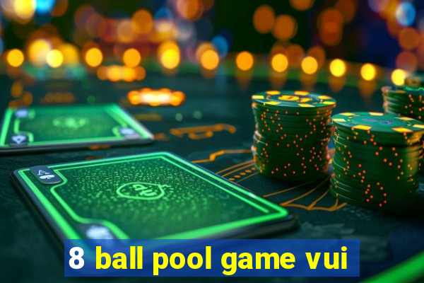 8 ball pool game vui