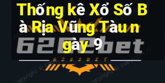 Thống kê Xổ Số Bà Rịa Vũng Tàu ngày 9