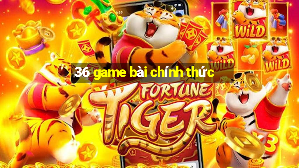 36 game bài chính thức