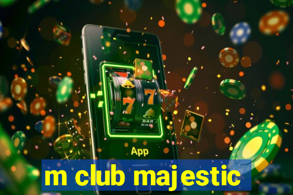 m club majestic