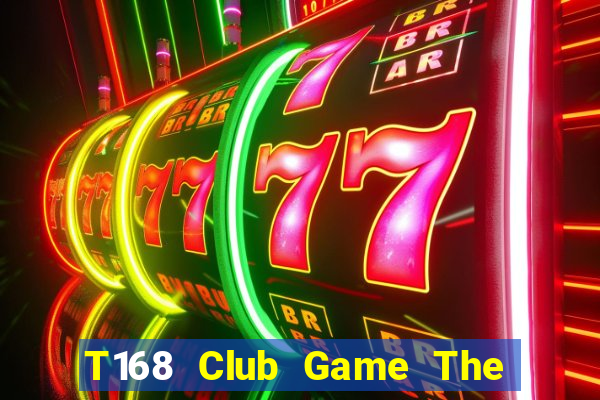 T168 Club Game The Bài Hack