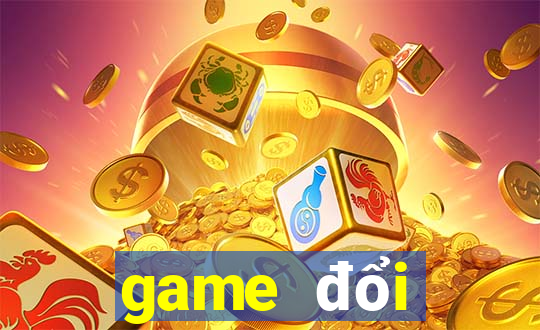 game đổi thưởng tài xỉu