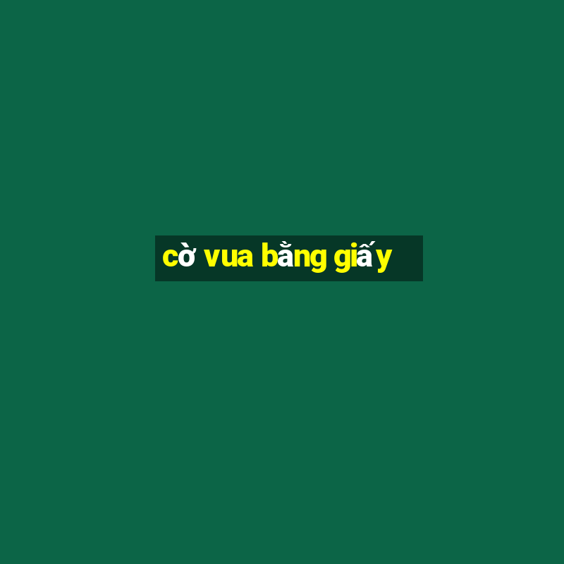 cờ vua bằng giấy