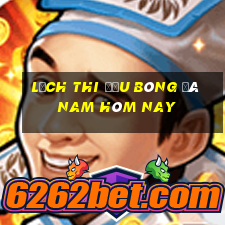 lịch thi đấu bóng đá nam hôm nay