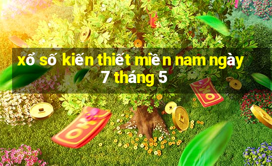 xổ số kiến thiết miền nam ngày 7 tháng 5