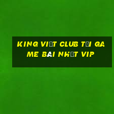 King Việt Club Tải Game Bài Nhất Vip