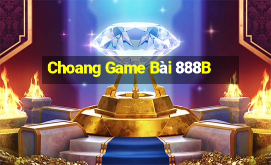 Choang Game Bài 888B