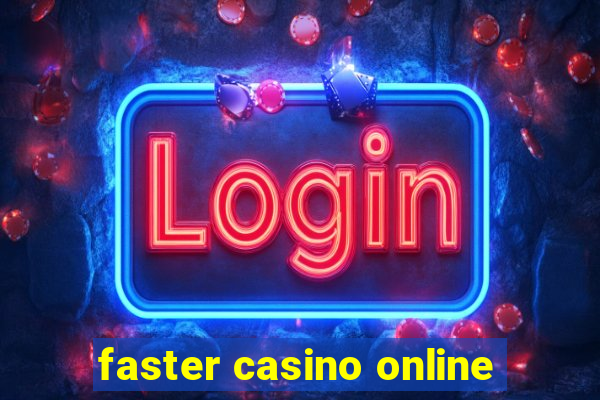 faster casino online