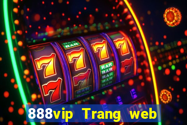 888vip Trang web chính thức Đăng nhập