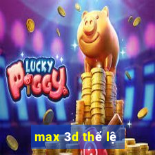 max 3d thể lệ