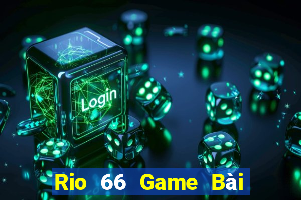 Rio 66 Game Bài B52 Đổi Thưởng 2021