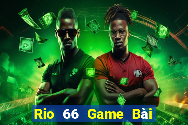 Rio 66 Game Bài B52 Đổi Thưởng 2021