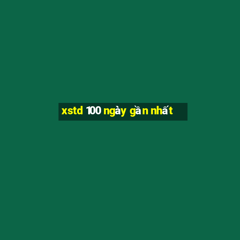 xstd 100 ngày gần nhất