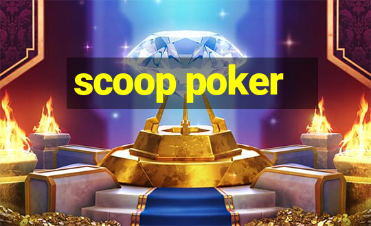 scoop poker