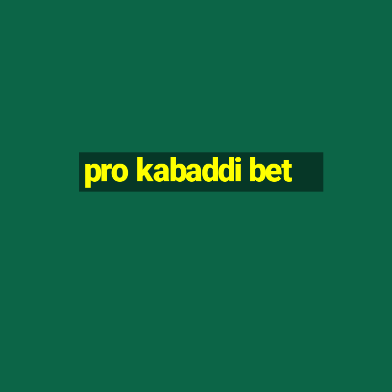 pro kabaddi bet