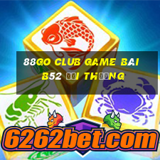 88Go Club Game Bài B52 Đổi Thưởng