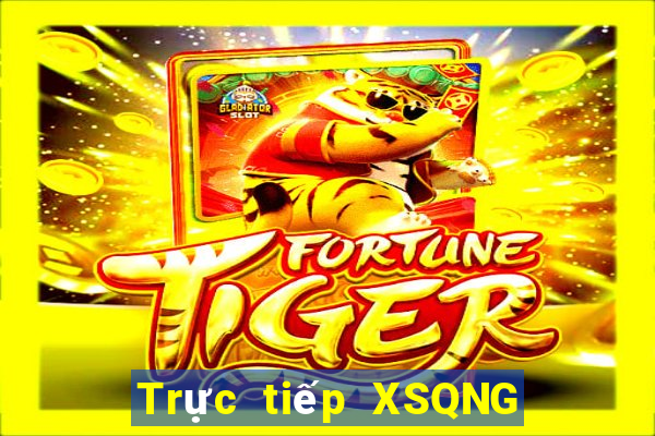 Trực tiếp XSQNG hôm nay