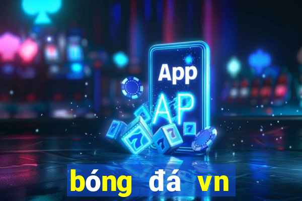 bóng đá vn trực tiếp