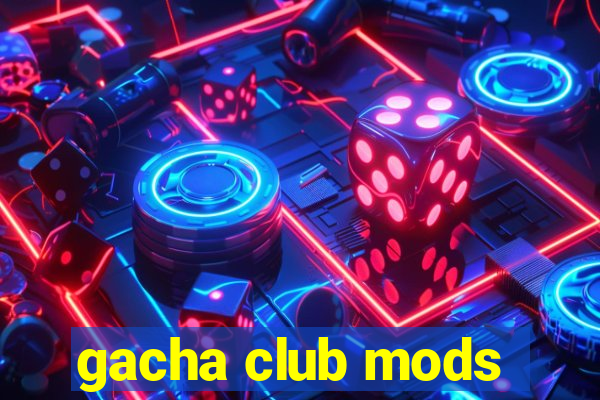 gacha club mods