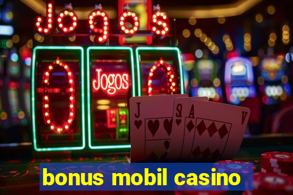 bonus mobil casino