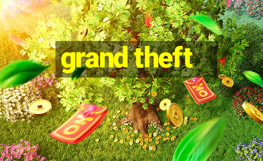 grand theft