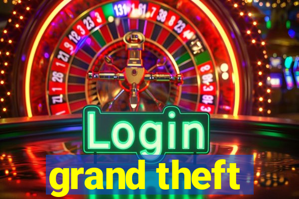 grand theft