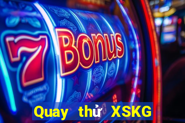 Quay thử XSKG ngày 17