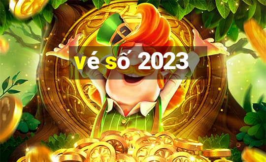 vé số 2023