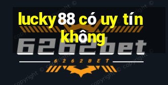 lucky88 có uy tín không