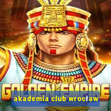 akademia club wrocław