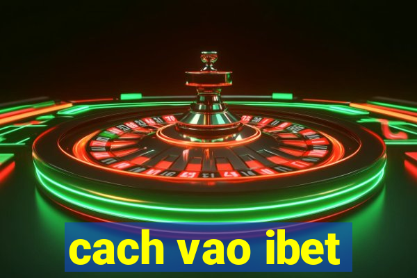 cach vao ibet